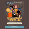 Social Justice Through Art - June 28